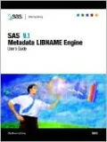 SAS 9.1 Metadata LIBNAME Engine: User's Guide