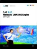 SAS 9.1.3 Metadata Libname Engine: User's Guide