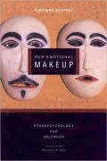Our Emotional Make-up: Ethnopsychology and Selfhood