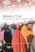 Textures of Time Writing History in South India
