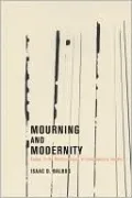 Mourning and Modernity: Essays in the Psychoanalysis of Contemporary Society