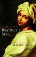 Beatrice's Spell: The Enduring Legend of Beatrice Cenci