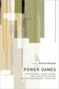 Power Games: Influence, Persuasion, and Indoctrination in Psychotherapy Training