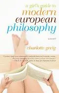A Girl's Guide to Modern European Philosophy