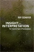 Insight and Interpretation: The Essential Tools of Psychoanalysis