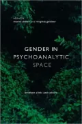 Gender in Psychoanalytic Space: Between clinic and culture