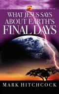 What Jesus Says About Earth's Final Days