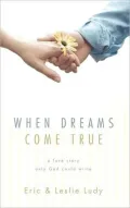 When Dreams Come True: A Love Story Only God Could Write