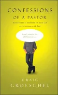 Confessions of a Pastor: Adventures in Dropping the Pose and Getting Real with God