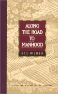 Along The Road To Manhood