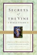 Secrets of the Vine: Bible Study, for Personal or Group Use