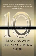 Ten Reasons Why Jesus Is Coming Soon