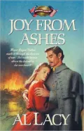 Joy from Ashes: Fredericksburg (Battles of Destiny Series #5)
