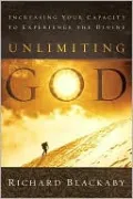 Unlimiting God: Increasing Your Capacity to Experience the Divine