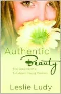 Authentic Beauty: The Shaping of a Set-Apart Young Woman