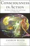 Consciousness in Action: The Power of Beauty, Love, and Courage in a Violent Time