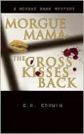 Morgue Mama: The Cross Kisses Back