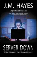 Server Down: Mad Dog & Englishman Mysteries