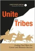 Unite the Tribes: Ending Turf Wars for Career and Business Success
