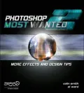Photoshop Most Wanted 2: More Effects and Design Tips