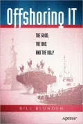 Offshoring IT: The Good, the Bad, and the Ugly