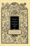 The Best Software Writing I: Selected and Introduced by Joel Spolsky