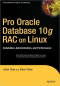 Pro Oracle Database 10gRAC on Linux: Installation, Administration, and Performance