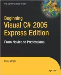 Beginning Visual C# 2005 Express Edition: From Novice to Professional