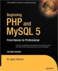 Beginning PHP and MySQL 5: From Novice to Professional, Second Edition