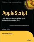 AppleScript: The Comprehensive Guide to Scripting and Automation on Mac OS X, Second Edition