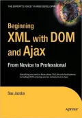 Beginning XML with DOM and Ajax: From Novice to Professional