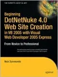 Beginning DotNetNuke 4.0 Website Creation in VB 2005 with Visual Web Developer 2005 Express: From Novice to Professional