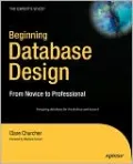 Beginning Database Design: From Novice to Professional