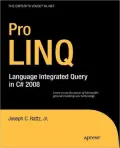 Pro LINQ: Language Integrated Query in C# 2008