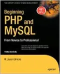Beginning PHP and MySQL: From Novice to Professional, Third Edition