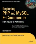 Beginning PHP and MySQL E-Commerce: From Novice to Professional, Second Edition