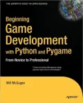 Beginning Game Development with Python and Pygame: From Novice to Professional