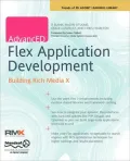 AdvancED Flex Application Development: Building Rich Media X