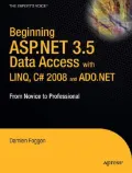 Beginning ASP.NET 3.5 Data Access with LINQ, C# 2008, and ADO.NET: From Novice to Professional