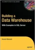 Building a Data Warehouse: With Examples in SQL Server