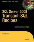 SQL Server 2008 Transact-SQL Recipes: A Problem-Solution Approach