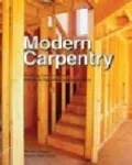 Modern Carpentry: Building Construction Details in Easy-to-Understand Form