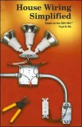 House Wiring Simplified: Based on the 2005 NEC