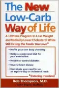 New Low Carb Way of Life: A Lifetime Program to Lose Wight and Radically Lower Cholesterol While Still Eating the Foods You Love (Including Chocolate)