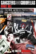 Gangsters and Goodfellas: The Mob, Witness Protection, and Life on the Run