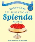 Marlene Koch's 375 Sensational Splenda Recipes: Recipes Low in Sugar, Fat and Calories