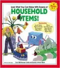 Look What You Can Make with Dozens of Household Items!: Over 500 Pictured Crafts and Dozens of More Ideas!