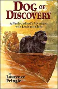 Dog of Discovery: A Newfoundland's Adventures with Lewis and Clark