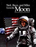 Neil, Buzz, and Mike Go to the Moon