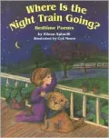 Where Is the Night Train Going?: Bedtime Poems